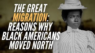 The Great Migration: Diverse Reasons Why Black Americans Moved North