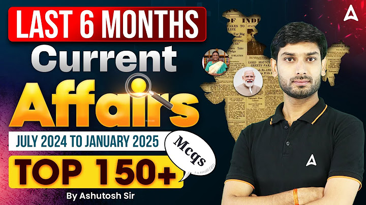 Last 6 Months Current Affairs | July 2024 to January 2025 | Top 150+ MCQs | By Ashutosh Sir