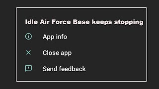 How To Fix Idle Air Force Base App Keeps Stopping problem in Android Phone screenshot 3