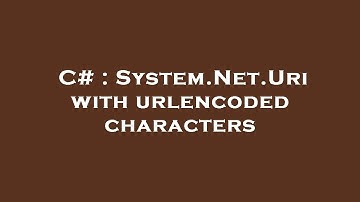 C# : System.Net.Uri with urlencoded characters
