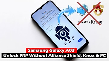 Samaung Galaxy A03 Bypass Google Account Without Alliance Shield, Knox & PC