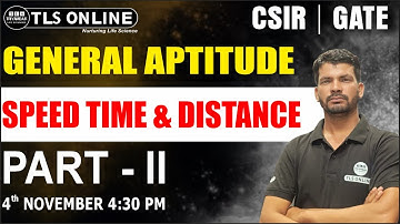 GENERAL APTITUDE | CSIR | GATE | Speed time & distance | PART - II | Sanjay Singh