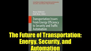 The Future of Transportation: Energy, Security, and Automation