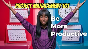 Mastering PROJECT MANAGEMENT 101 For a Stress-Free Life!