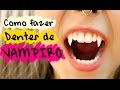Como fazer dentes de vampiro  - Gabriela Capone