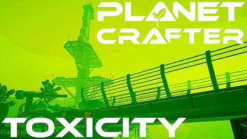 TOXICITY DLC Is Finally HERE! | Planet Crafter Toxicity Part 1