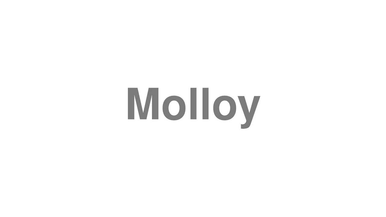 How to Pronounce "Molloy"