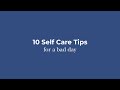 10 self care tips for a bad day :(