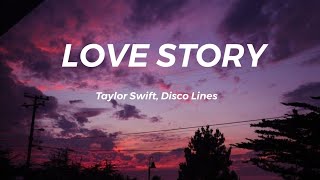 Taylor Swift - Love Story (Lyrics) Disco Lines REMIX