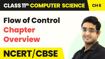 Class 11 NCERT Computer Science Chapter 6 | Flow of Control - Chapter Overview