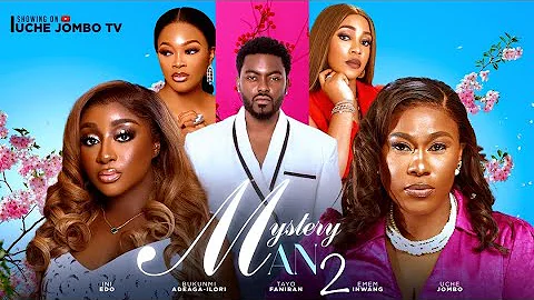 MYSTERY MAN 2/ UCHE JOMBO, KIEKIE, TAYO FANIRAN, INI EDO, EMEM INWANG, DANIEL ABUA / 2024 LATEST