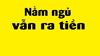 Cách kiếm tiền thụ động 100% hiệu quả \& nhanh giàu