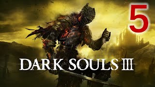 Dark Souls III First Playthrough (Part 5) Cathedral of the Deep