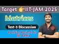 Test 3 discussion matrices  targetiitjam 2025 by iitian parimal sir iitdelhi
