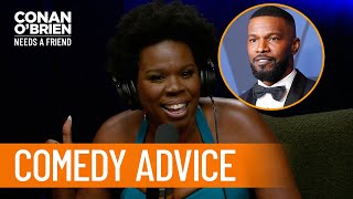 Leslie Jones Got Stand-Up Advice From Jamie Foxx | Conan O'Brien Needs A Friend