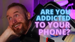 Are You Addicted to Your Phone?