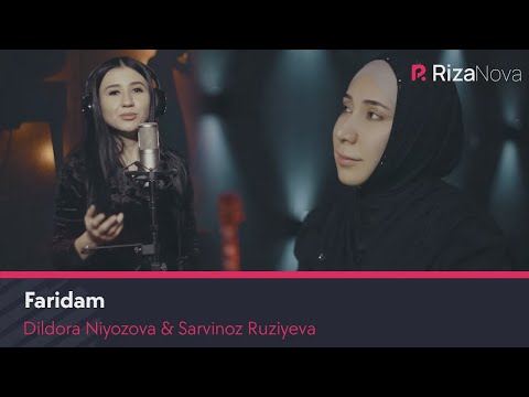 Dildora Niyozova & Sarvinoz Ruziyeva — Faridam