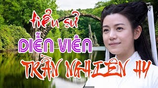 Tiểu sử diễn viên TRẦN NGHIÊN HY - SAO HOA NGỮ