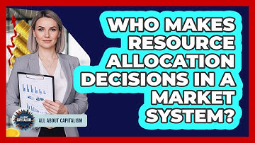 Who Makes Resource Allocation Decisions In A Market System?
