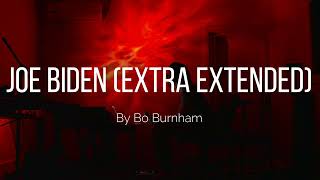 Bo Burnham - Joe Biden (Extra Extended)