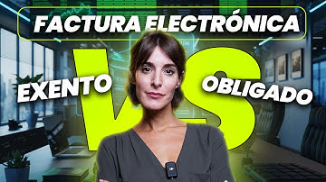Factura Electrónica Obligatoria | ¿Estarás exento?