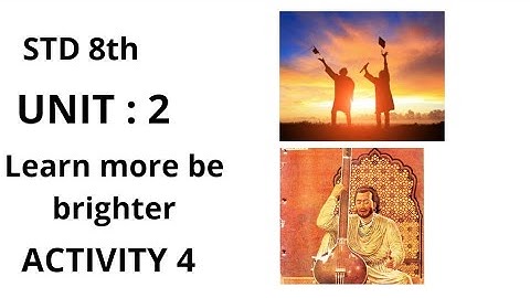 STD 8TH || UNIT 2 || LMBB LEARN MORE BE BRIGHTER || ACTIVITY 4 (B)