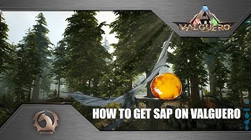 Ark Survival Evolved - How to get Sap on Valguero map