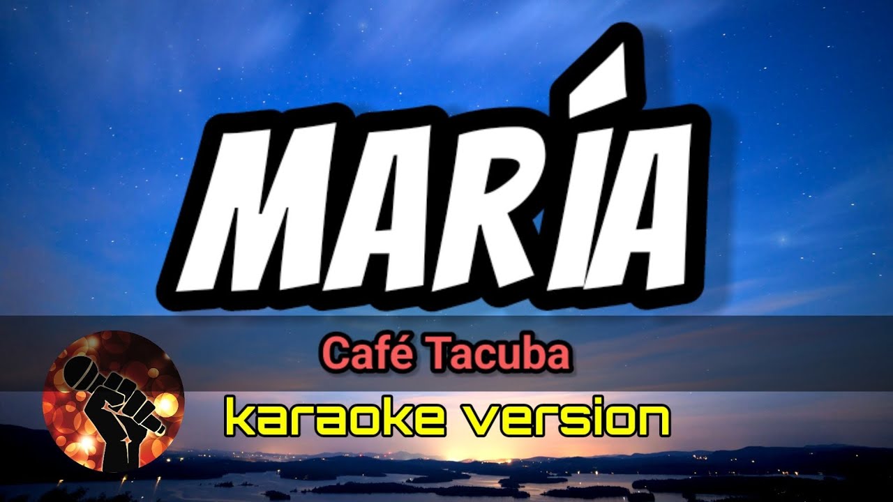 María Café Tacuba (karaoke version) YouTube