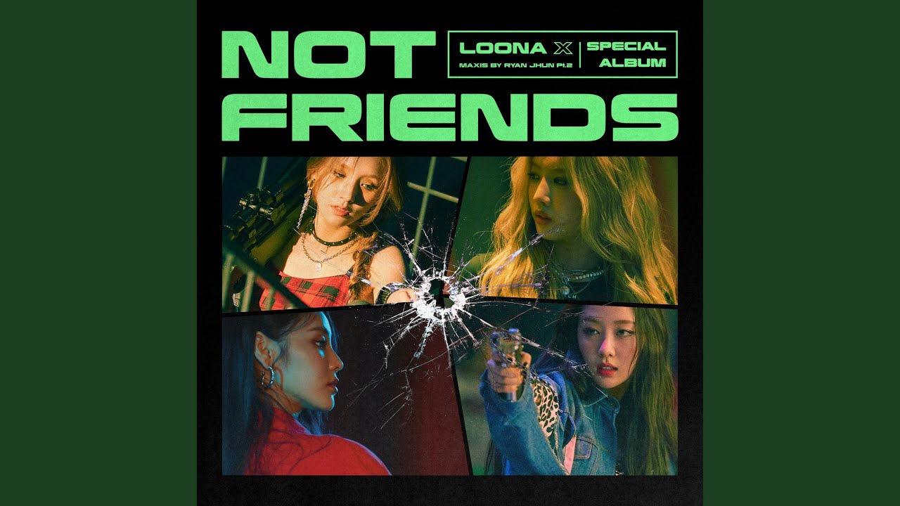 이달의 소녀 - Not Friends (ALAWN Remix) (Not Friends (ALAWN Remix))