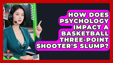 How Does Psychology Impact A Basketball Three-point Shooter