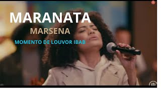 Video thumbnail of "MARANATA - MARSENA // MOMENTO DE LOUVOR IBAB"