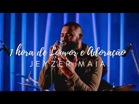 1 Hora de Louvor de Adoração | Jeyzer Maia (Cover)