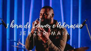 1 Hora de Louvor de Adoração | Jeyzer Maia (Cover)