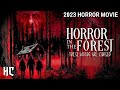 Horror in the forest full movie  full 2023 horror movie  paranormal horror movie
