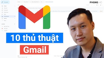 10 thủ thuật Gmail mà bạn nên biết
