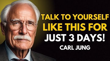 Talk To Yourself Like This For Just 3 Days  | Carl Jung