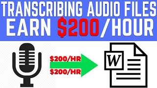 Make $200 Per Hour Transcribing Audio Files FOR FREE (Make Money Online) - Make Money Online