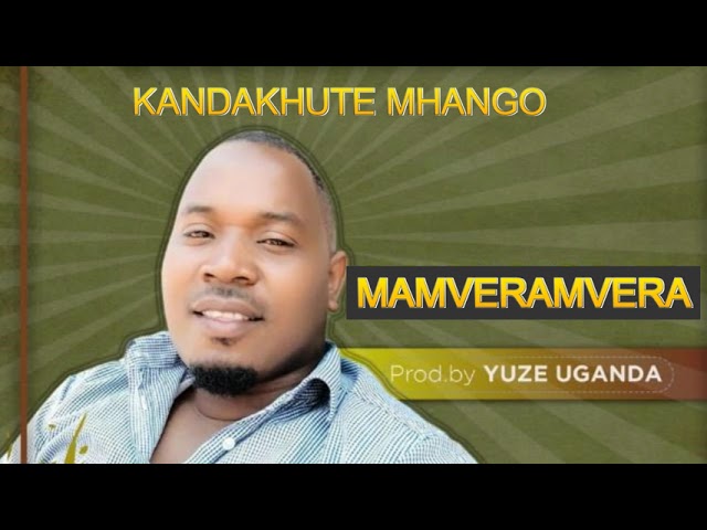 KANDAKHUTE MHANGO-_-MAMVERAMVERA (Official Music Audio) class=