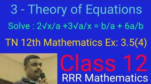 Class:12 Solve: 2√x/a +3√a/x = b/a +6a/b TN 12th TB Ex: 3.5(4)