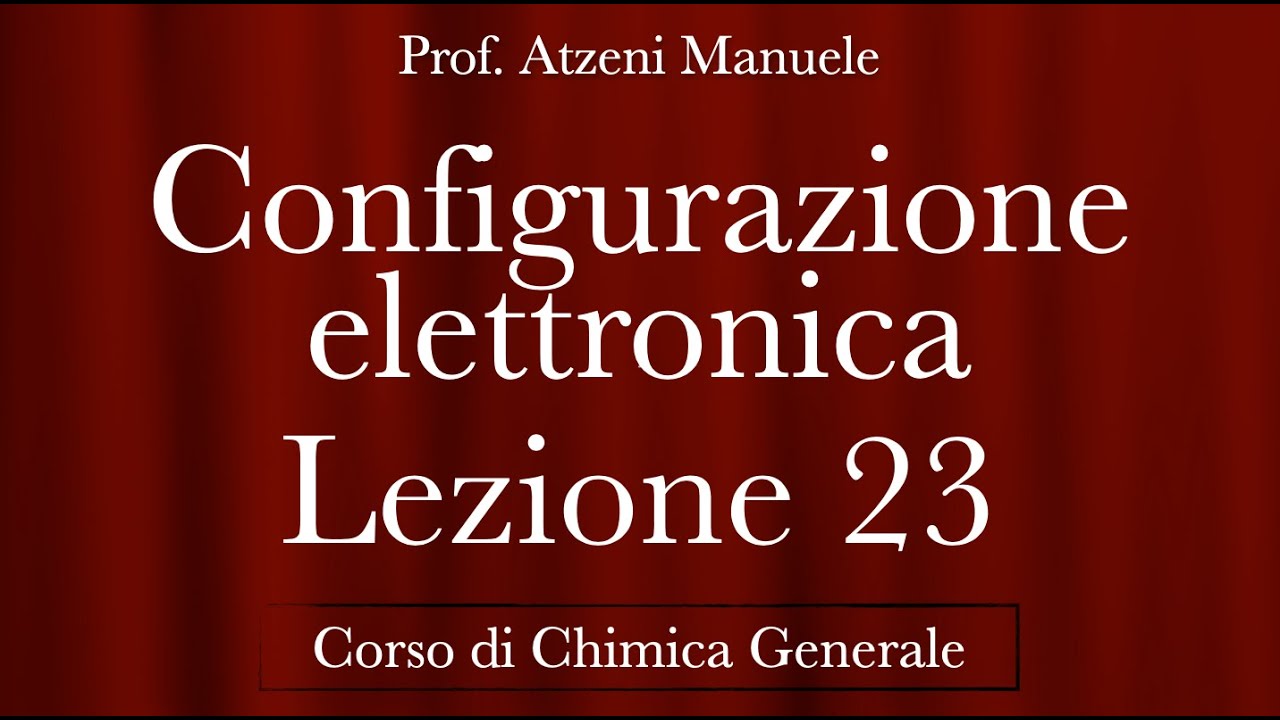 Configurazione elettronica L23 - Chimica Generale - @ManueleAtzeni  ISCRIVITI 