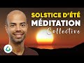 Méditation Collective pour le Solstice d&#39;Été (Juin 2023)