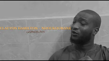 CLAYTON HAMILTON - NDOUKOUMAN (OFFICIAL VIDEO)