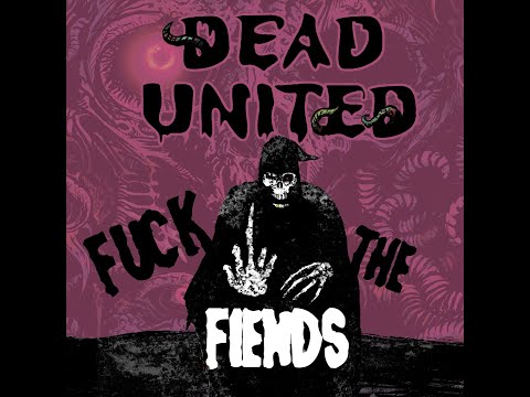 DEAD UNITED -  "Fuck The Fiends !!!" - Official Video