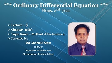 MKC-Ordinary Differential Equation; Hons. 2nd year; Lec– 5; Chap- 16(D); T– Method of Frobenius-4