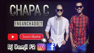 Chapa C ( Enganchado Mix Nº 1 ) Dj Yamil F2