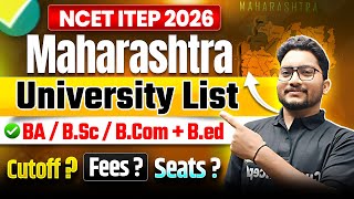 NCET ITEP 2026 | Complete Universities & Colleges List📃Maharashtra for ITEP B.Ed. | Complete info ✅