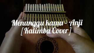 Video thumbnail of "[KALIMBA INDONESIA COVER]  MENUNGGU KAMU - ANJI"