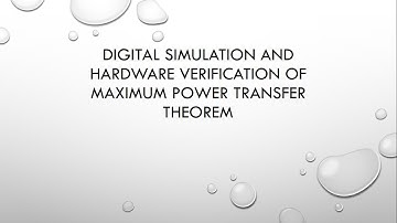Digital Simulation and Hardware verification of Maximum Power Transfer Theorem