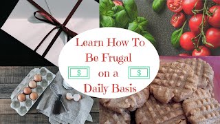 Learn How To Be Frugal On A Daily Basis Learn How To Be Frugal On A Daily Basis