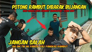 Suasana Potong Rambut Dibarak Bujangan Mau Model Gaya Rambut Gimana Kami Bisa Cakra